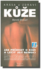 Krása a zdraví kůže Jak pečovat o kůži a léčit její chorobné změny