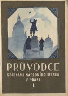 Průvodce sbírkami Národního musea v Praze 1