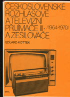 Československé rozhlasové a televizní přijímače III (1964 až 1970) a zesilovače