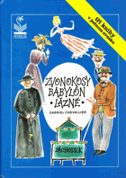 Zvonokosy - Babylón - Lázně
