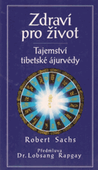 Zdraví pro život - tajemství tibetské ájurvédy podle nauky Dordže Gyaltsena