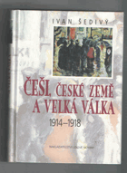 Češi, české země a Velká válka 1914-1918