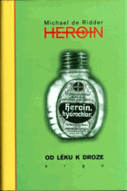 Heroin Od léku k droze
