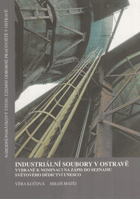 Industriální soubory v Ostravě vybrané k nominaci na zápis do Seznamu světového dědictví ...