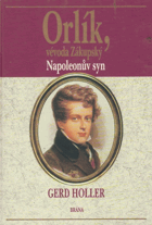 Orlík, vévoda Zákupský - Napoleonův syn
