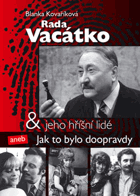 Rada Vacátko & jeho hříšní lidé, aneb, Jak to bylo doopravdy