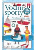 Vodní sporty - průvodce pro mladé vodáky