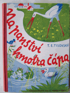 Na panství kmotra Čápa