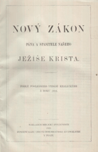 Nový Zákon Pána a spasitele našeho Ježiše Krista. Podle posledního vydání kralického z ...