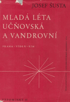 Mladá léta učňovská a vandrovní Praha - Vídeň - Řím - vzpomínky II.