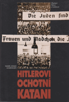 Hitlerovi ochotní katani - obyčejní Němci a holokaust