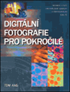 Digitální fotografie pro pokročilé BEZ OBÁLKY!