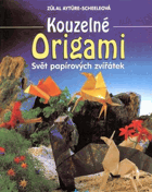Kouzelné origami - svět papírových zvířátek