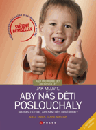 Jak mluvit, aby nás děti poslouchaly, jak naslouchat, aby nám děti důvěřovaly