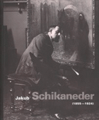 Jakub Schikaneder (1855-1924). Exhibition guide