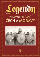 Legendy z dávných časů Čech a Moravy Mytologie
