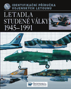 Letadla studené války 1945-1991. Identifikační příručka vojenských letounů