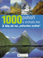 1000 pohoří a vrcholů hor - z Alp až na střechu světa