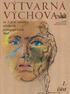 Výtvarná výchova - učebnice pro 3. a 4. roč. stř. pedagog. škol.
