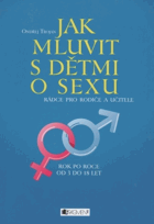 Jak mluvit s dětmi o sexu Rádce pro rodiče a učitele