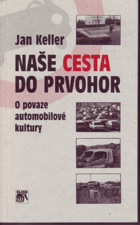 Naše cesta do prvohor - o povaze automobilové kultury