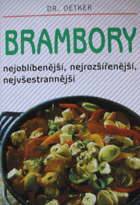 Brambory - nejoblíbenější, nejrozšířenější, nejvšestrannější