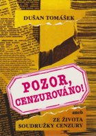 Pozor, cenzurováno!, aneb, Ze života soudružky cenzury