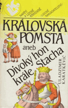 Královská pomsta aneb Divoký hon krále Stacha