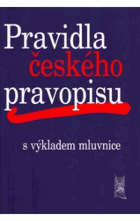 Pravidla českého pravopisu s výkladem mluvnice