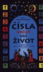 Čísla určují váš život - Numerologie, cesta k lepšímu poznání sebe sama i ostatních