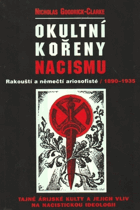 Okultní kořeny nacismu - rakouští a němečtí ariosofisté 1890-1935 - tajné árijské kulty ...