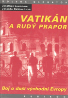 Vatikán a rudý prapor - zápas o duši východní Evropy - studie o vztahu římskokatolické ...