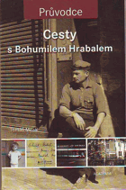 Cesty s Bohumilem Hrabalem BOHUMIL HRABAL