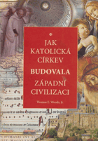Jak katolická církev budovala západní civilizaci