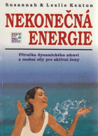 Nekonečná energie - příručka dynamického zdraví a osobní síly pro aktivní ženy