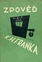 Zpověd, K. H. Franka podle vlastních výpovědí v době vazby u krajského soudu trestního na ...