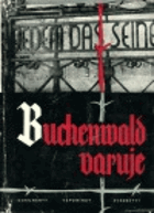 Buchenwald varuje - dokumenty, vzpomínky, svědectví