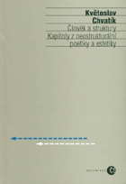 Člověk a struktury - kapitoly z neostrukturální poetiky a estetiky