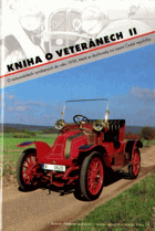 Kniha o veteránech 2 - o automobilech vyrobených do roku 1950, které se dochovaly na území ...