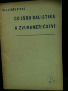 Co jsou balistika a zvukoměřičství?