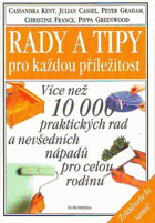 Rady a tipy pro každou příležitost - více než 10 000 praktických rad a nevšedních nápadů ...