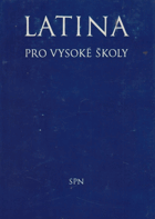 Latina pro vysoké školy. Vysokošk. učebnice