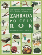 Zahrada po celý rok - moderní poznatky a postupy