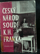 Český národ soudí K. H. Franka K. H. FRANK