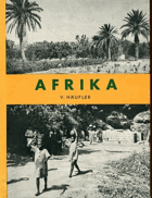 Afrika. Nástin geografie kontinentu. Učebnice pro geologicko-geografické fakulty a pro vys. ...
