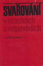 Svařování v otázkách a odpovědích - Určeno také stud. odb. škol