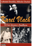 Karel Vlach - 50 let života s hudbou