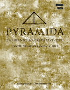 Pyramida - za hranicemi představivosti - uvnitř Velké pyramidy v Gíze
