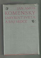 Labyrint světa a ráj srdce, to jest, Světlé vymalování, kterak v tom světě a věcech jeho ...