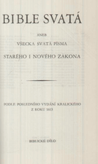 Bible Svatá aneb Všecka Svatá Písma Starého i Nového zákona